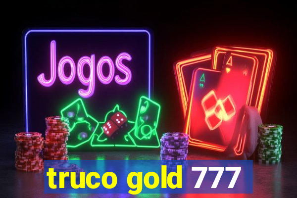 truco gold 777